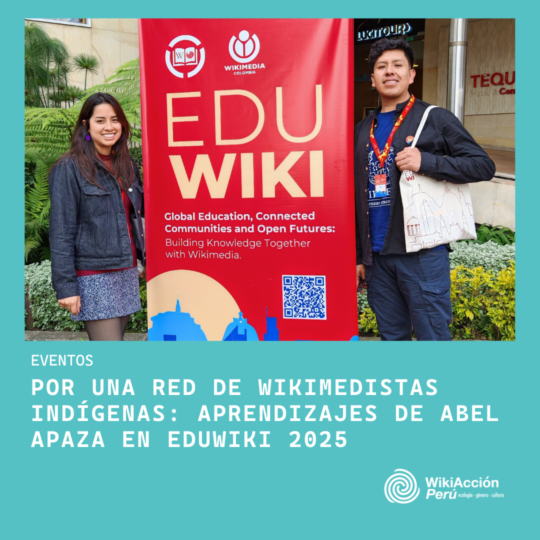Por una Red de Wikimedistas Indígenas: aprendizajes de Abel Apaza en EduWiki 2025
