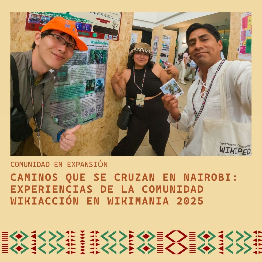 Caminos que se cruzan en Nairobi: experiencias de la comunidad WikiAcción en Wikimanía 2025