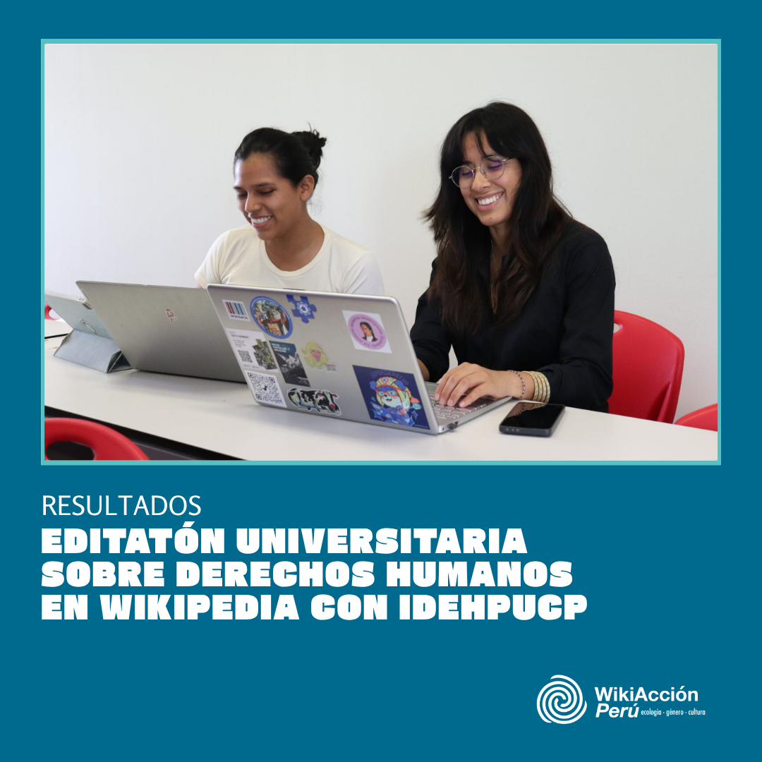 IDEHPUCP y WikiAcción Perú realizaron Editatón universitaria sobre derechos humanos en Wikipedia