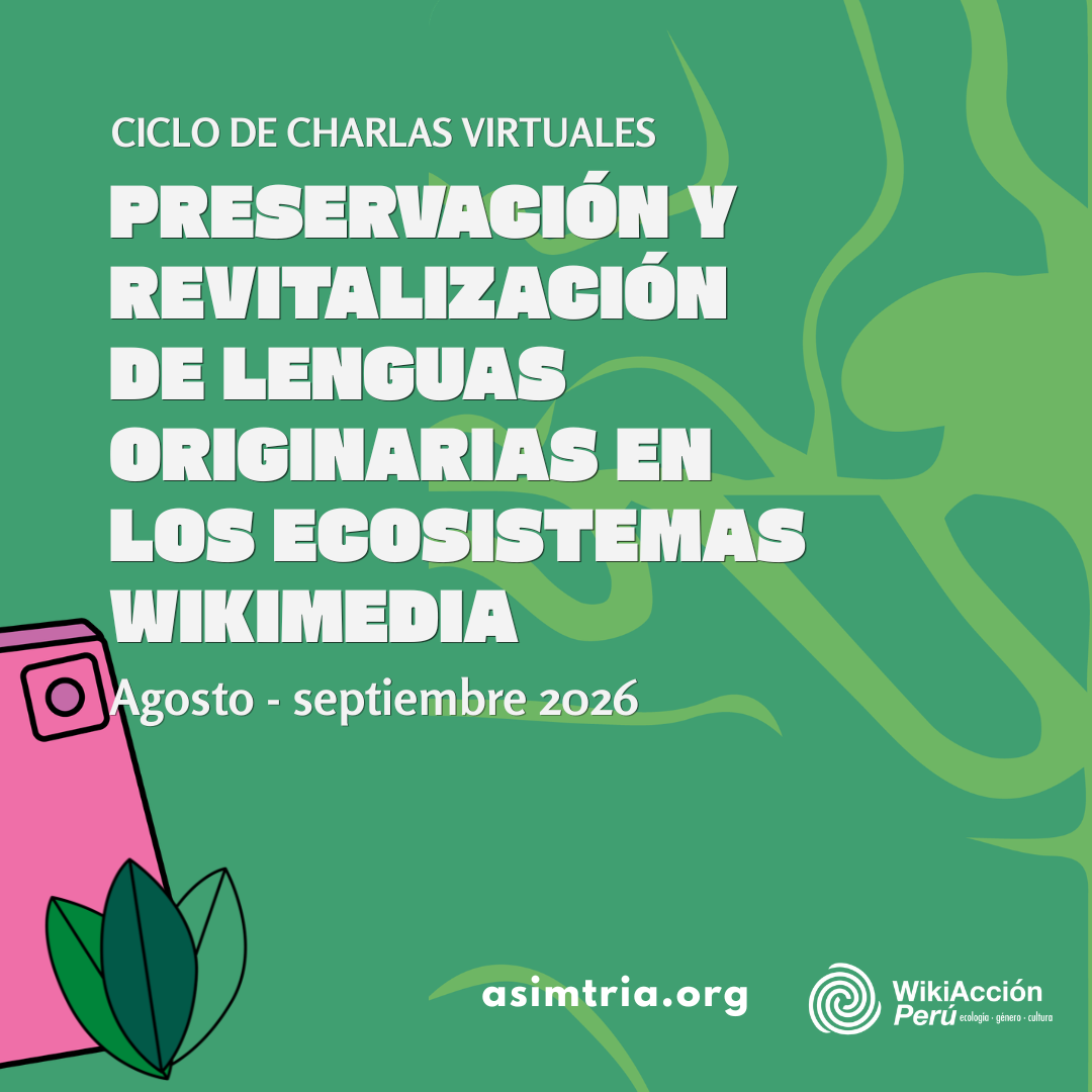 Preservación y revitalización de lenguas originarias en los ecosistemas Wikimedia: WikiAcción Perú presenta un ciclo de charlas virtuales